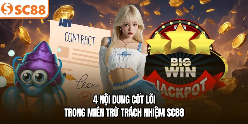 4 nội dung cốt lõi  trong miễn trừ trách nhiệm SC88