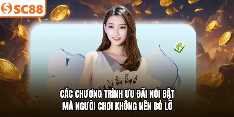 Các chương trình ưu đãi nổi bật mà người chơi không nên bỏ lỡ