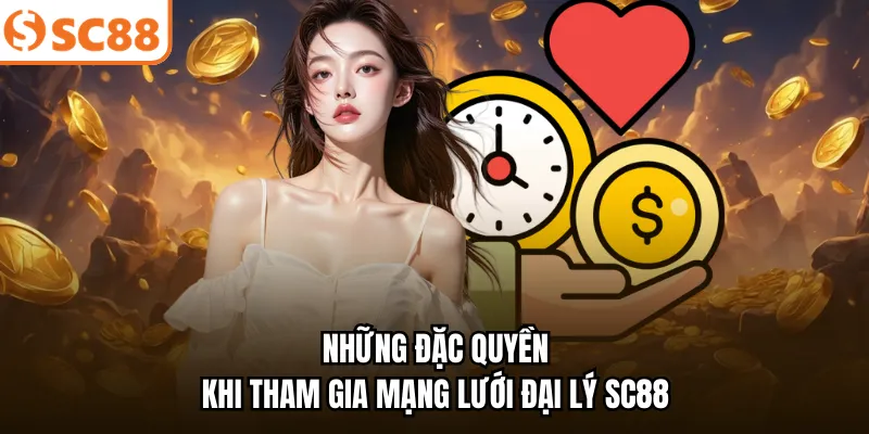 Những đặc quyền khi tham gia mạng lưới đại lý SC88