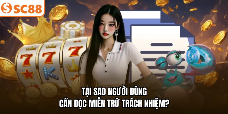 Tại sao người dùng cần đọc miễn trừ trách nhiệm?